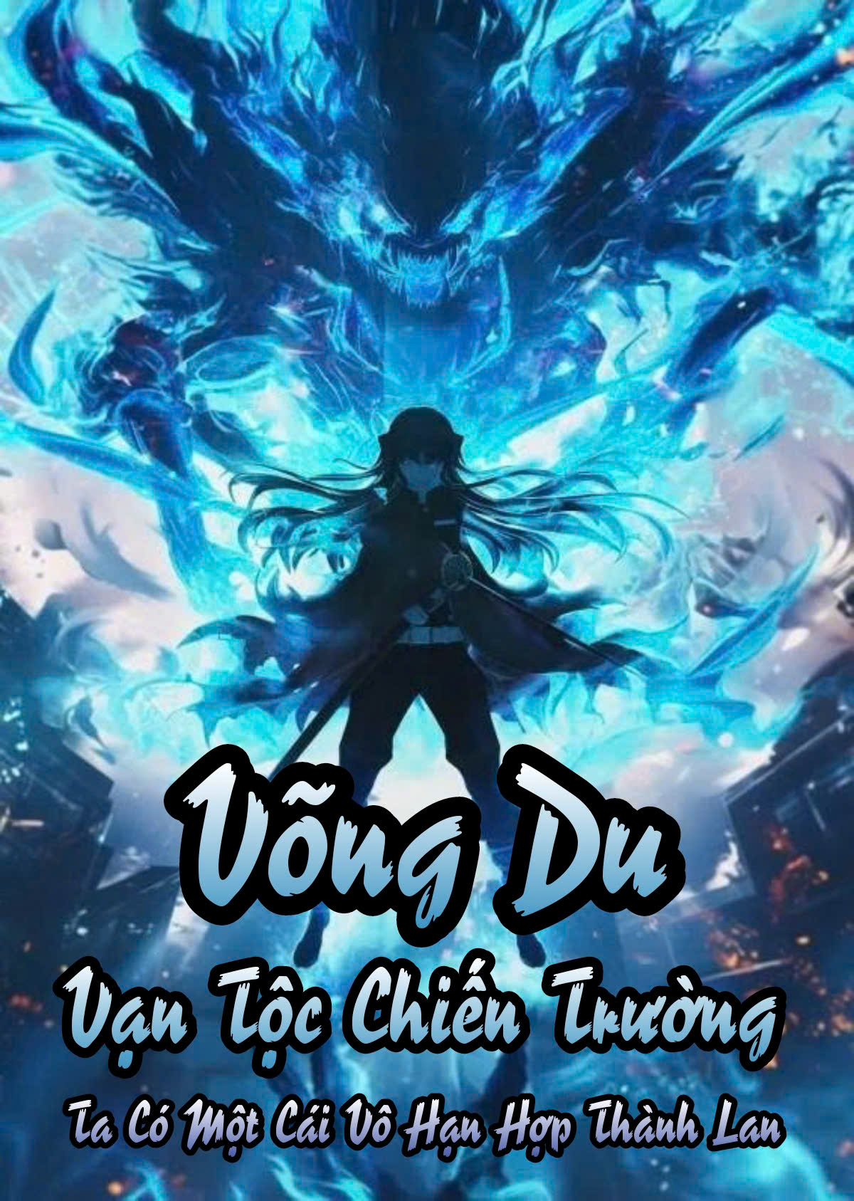 Vạn Tộc Chiến Trường: Ta Có Một Cái Vô Hạn Hợp Thành Lan! ( Dịch )